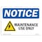 Signmission OSHA Notice, 5" Height, Maintenance Use Only Sign With Symbol, 7" X 5", Landscape OS-NS-D-57-L-14112 - alternate 1